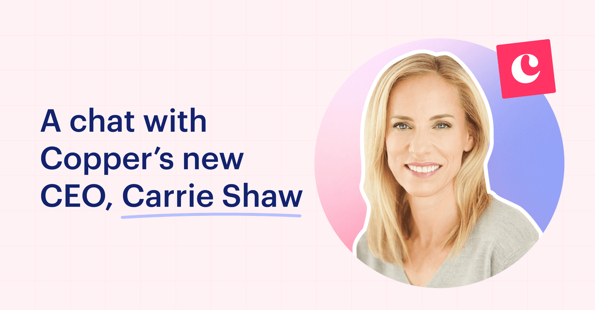 Featured image: A chat with Copper’s new CEO, Carrie Shaw